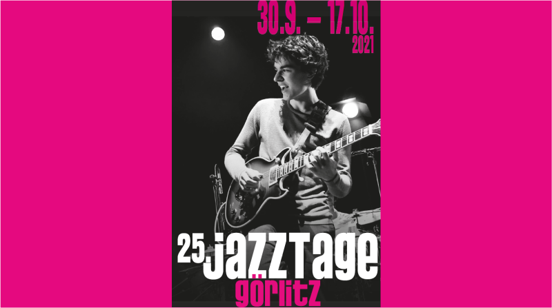 30.9.-17.10.  25. Jazztage Görlitz