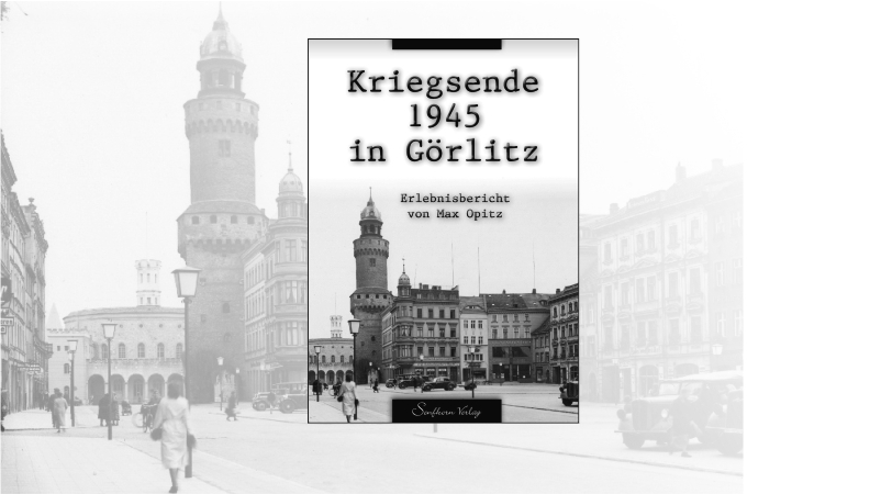 Kriegsende 1945 in Görlitz