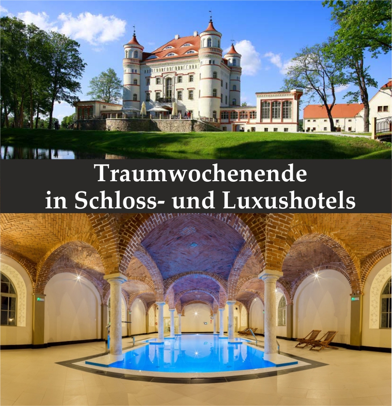 Traumwochenende in Schloss- und Luxushotels